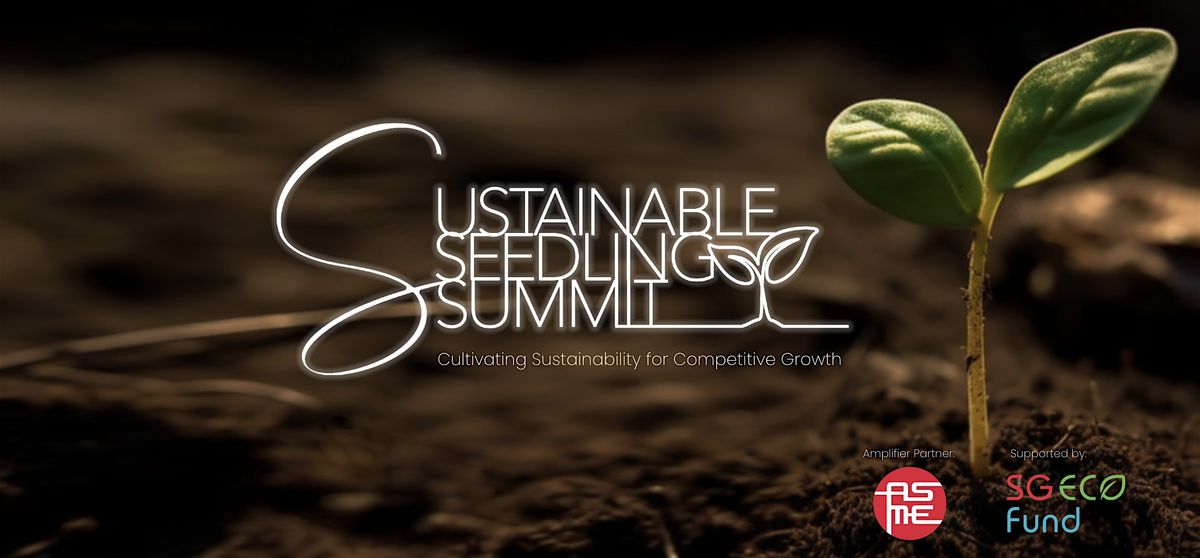 Sustainable Seedling Summit