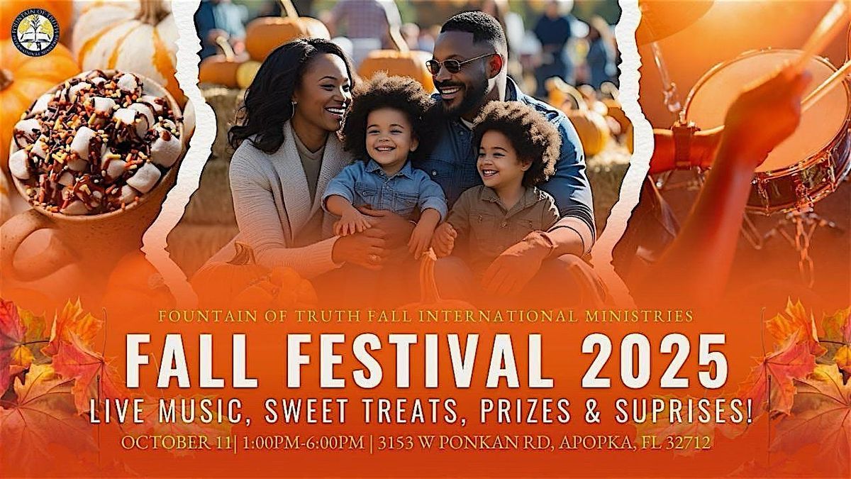 FALL FESTIVAL 2025 PRESENTED BY FOUNTAIN OF TRUTH INTERNATIONAL MINISTRIES