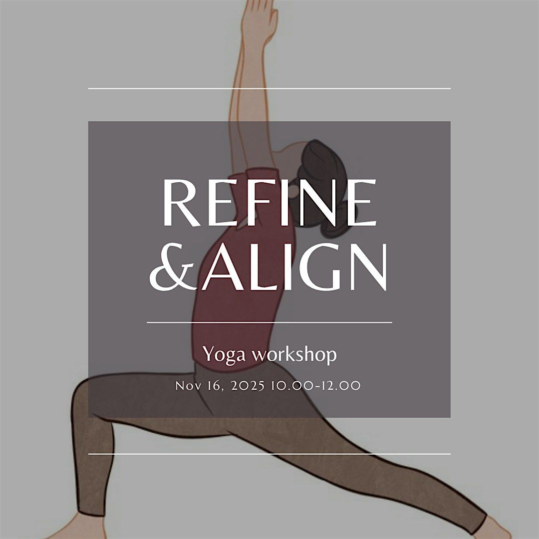 Refine and Align Yoga Workshop