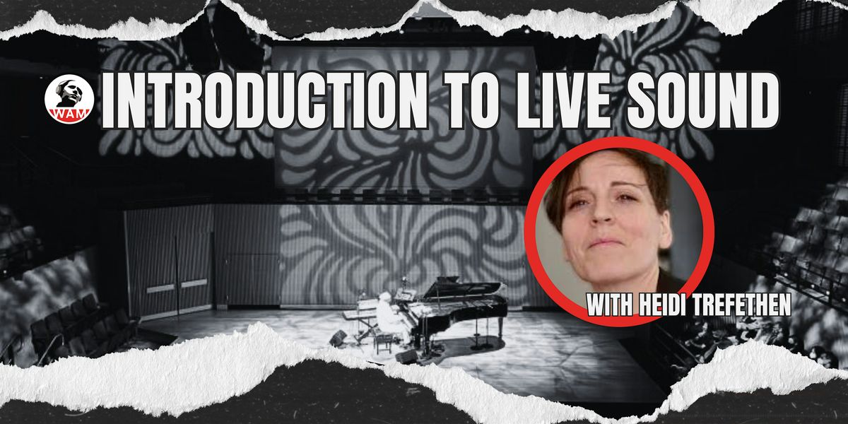 Introduction to Live Sound with Heidi Trefethen
