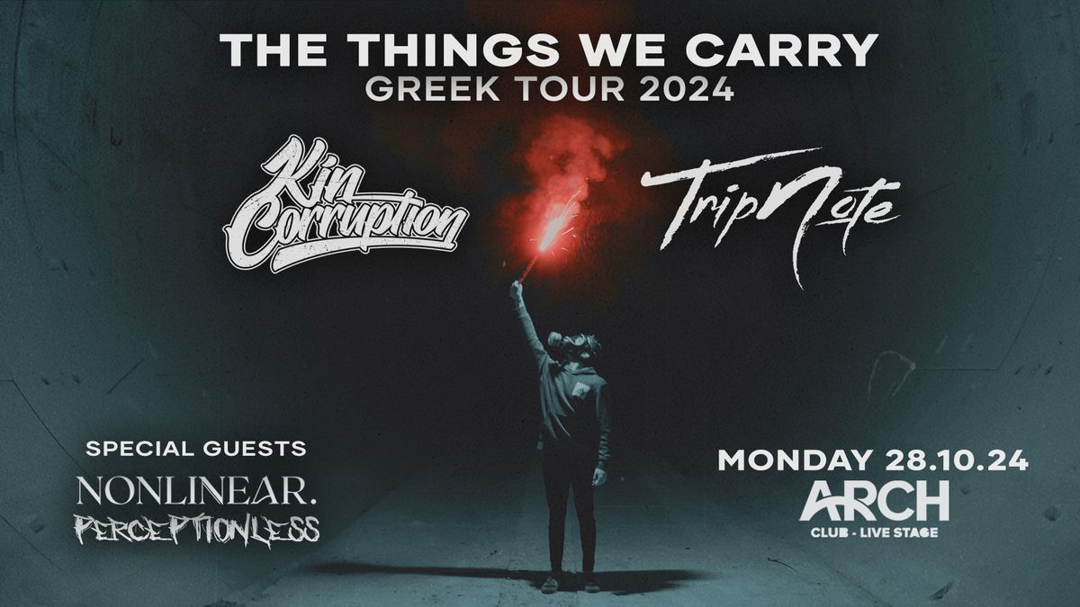 THE THINGS WE CARRY | TripNote \/ Kin Corruption - ATHENS