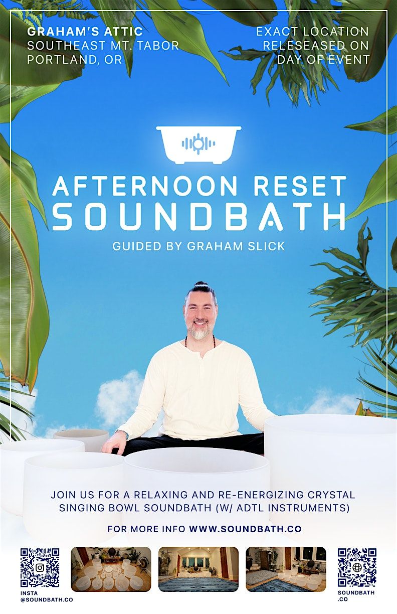 Afternoon Reset Soundbath with Graham Slick \u2014  (Wed 10\/30)