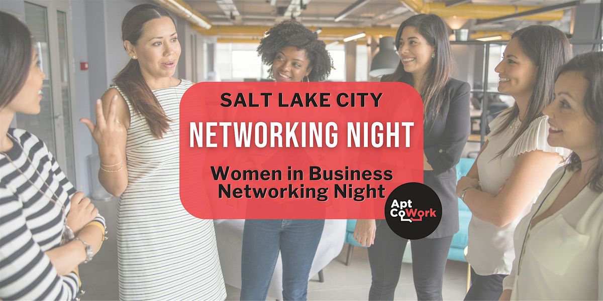 Women in Business Networking Night \u2014 Salt Lake City