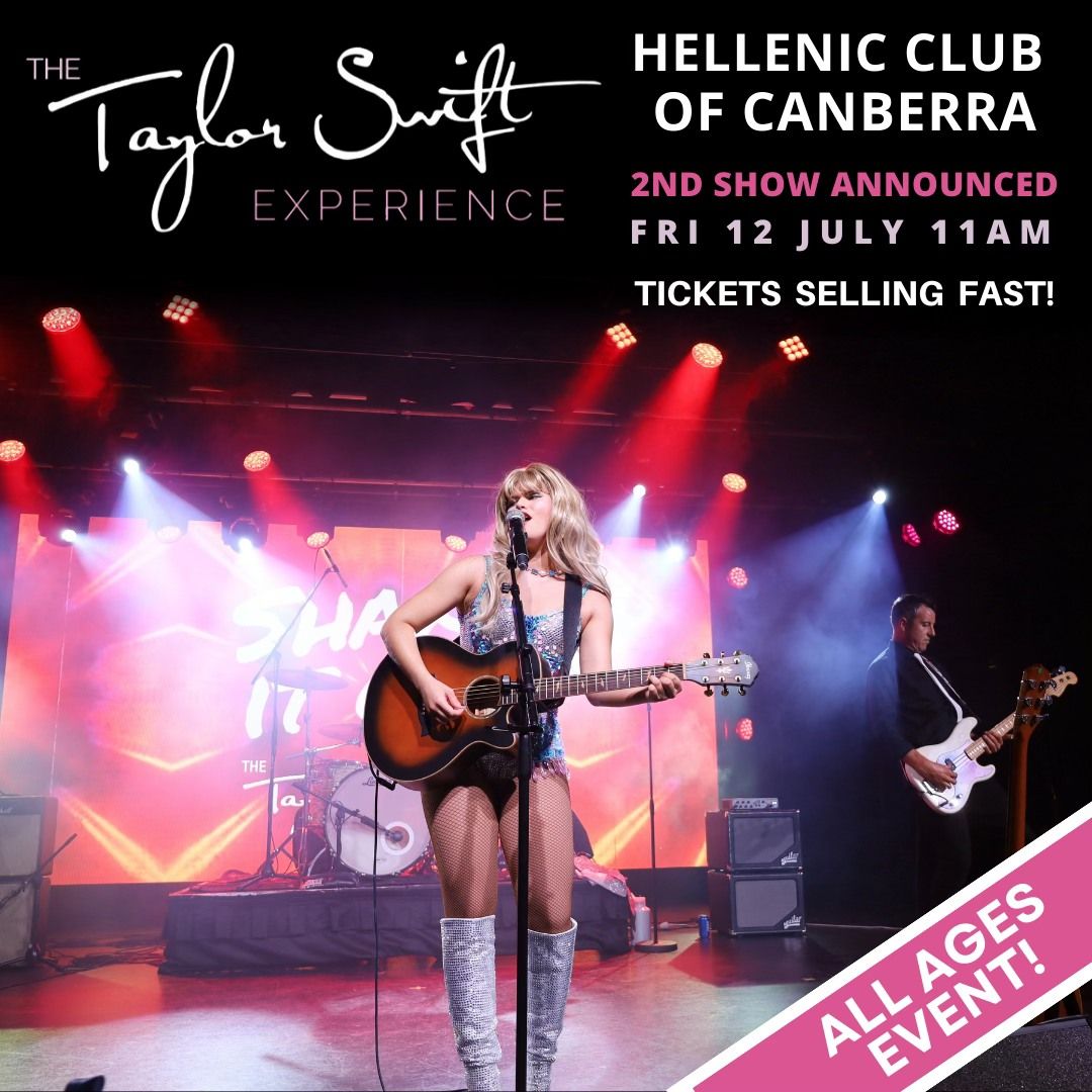 2ND ALL AGES SHOW ANNOUNCED | HELLENIC CLUB OF CANBERRA 11AM | THE TAYLOR SWIFT EXPERIENCE