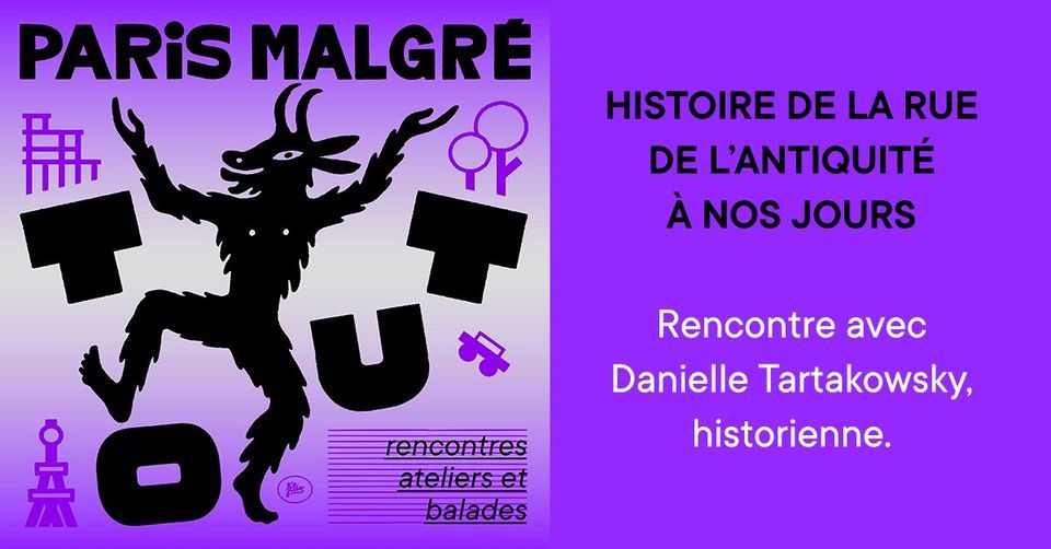 FESTIVAL PARIS MALGR\u00c9 TOUT \/\/ HISTOIRE DE LA RUE : RENCONTRE AVEC DANIELLE TARTAKOWSKY