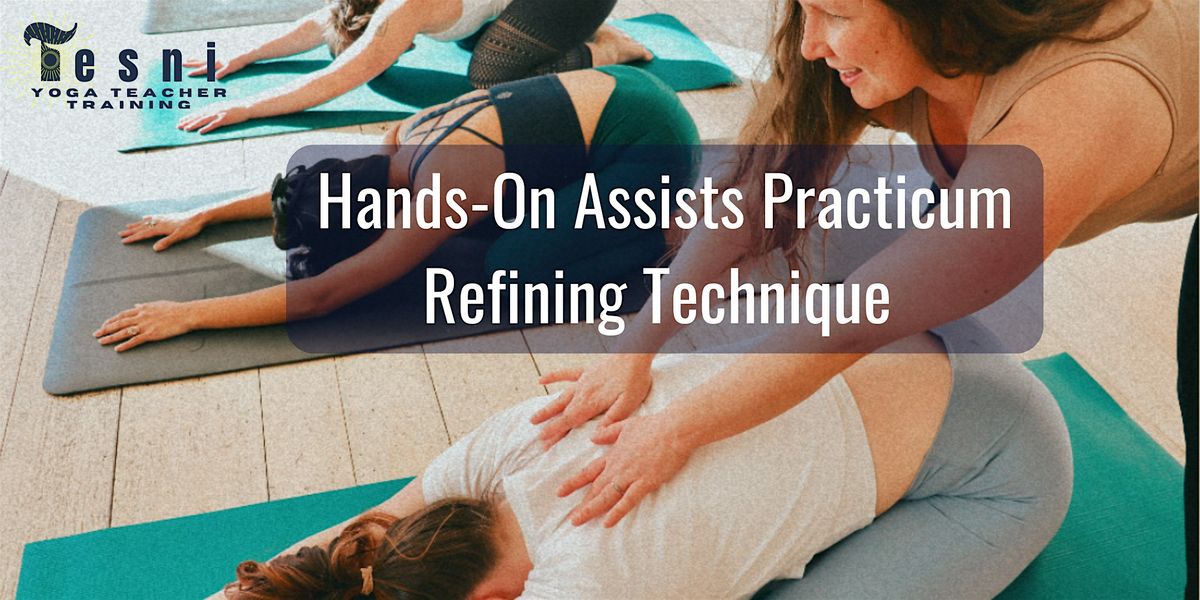 Yoga Hands-on-Assists Practicum: Refining Technique