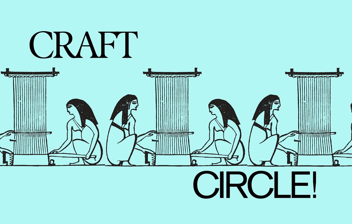 Weekly Craft Circle!