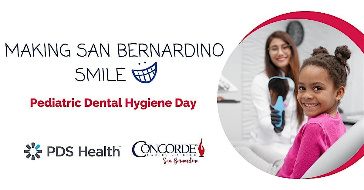 Making San Bernardino Smile - Pediatric Dental Hygiene Day