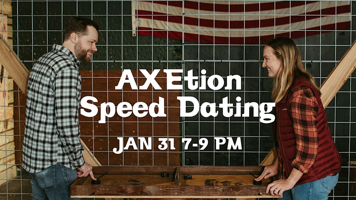 AXEtion Speed Dating