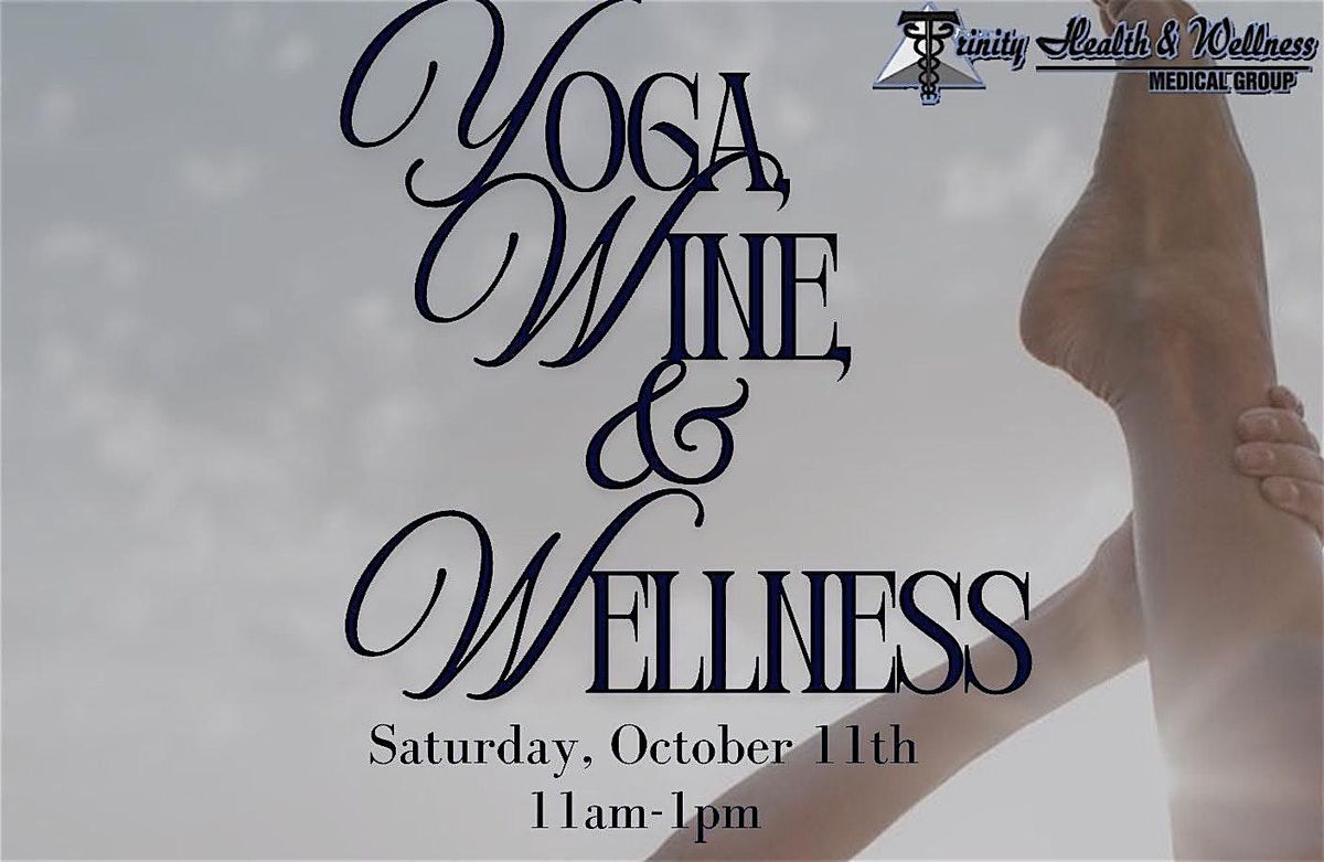 Yoga, Wine and Wellness..Come get your FLOW and BODY Sculpted!
