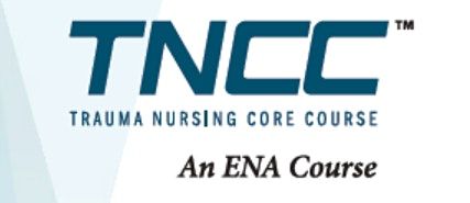TNCC - Trauma Nursing Core Course