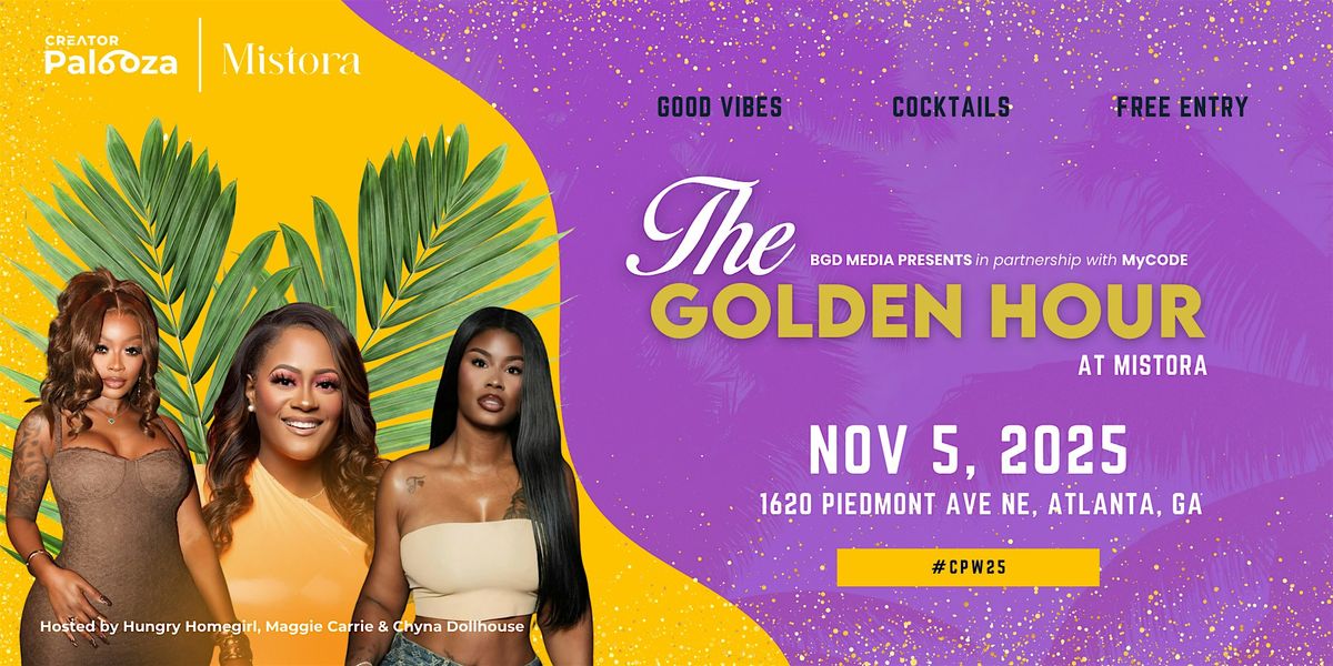 Creator Palooza Week 2025: The Golden Hour at Mistora with Hungry Homegirl