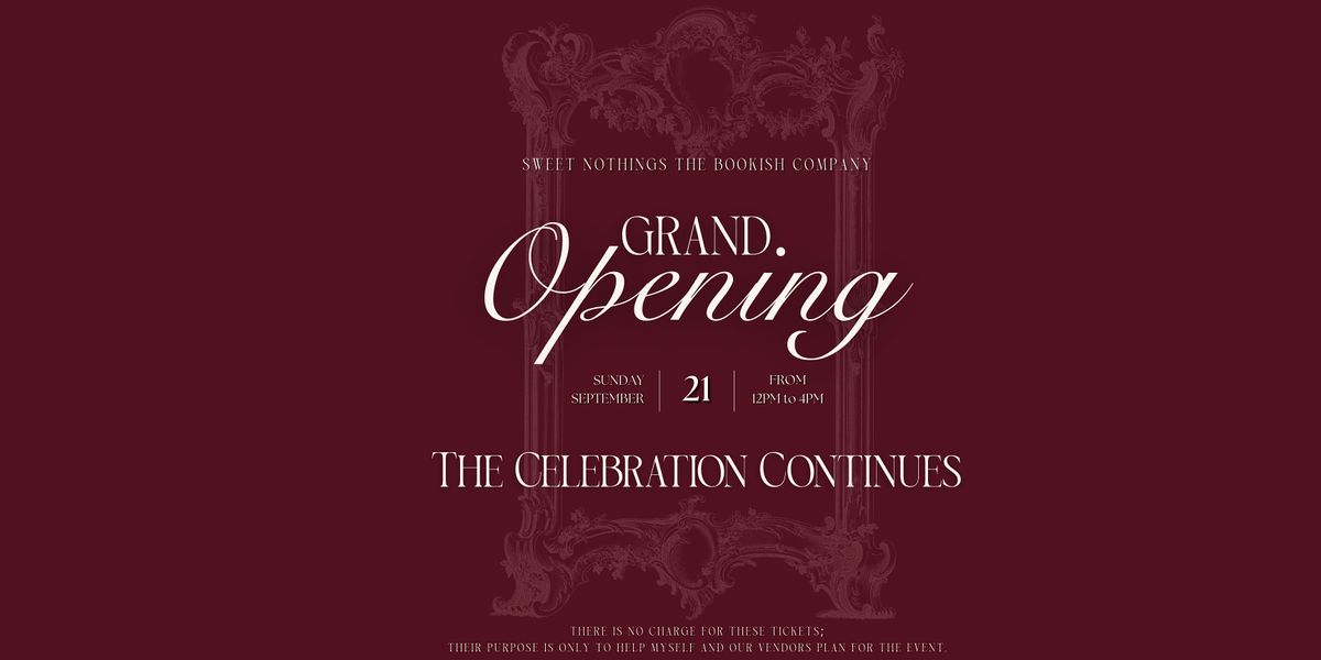 Sweet Nothings Grand Opening Event (SUNDAY)