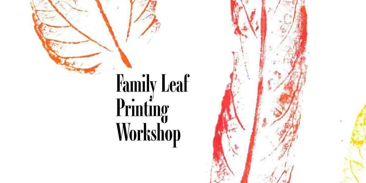 Family Leaf Printing Workshop