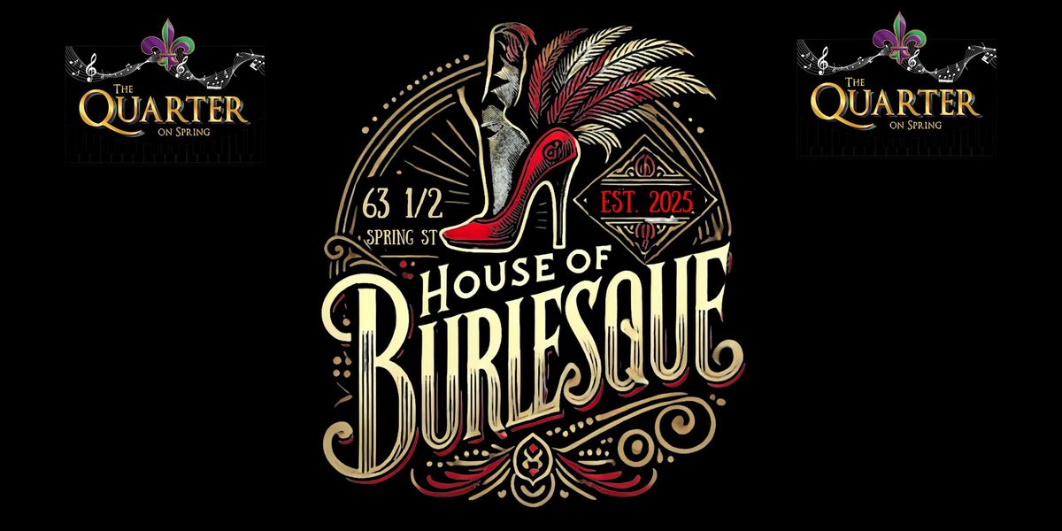 The House of Burlesque is celebrating with not one, but TWO grand openings!