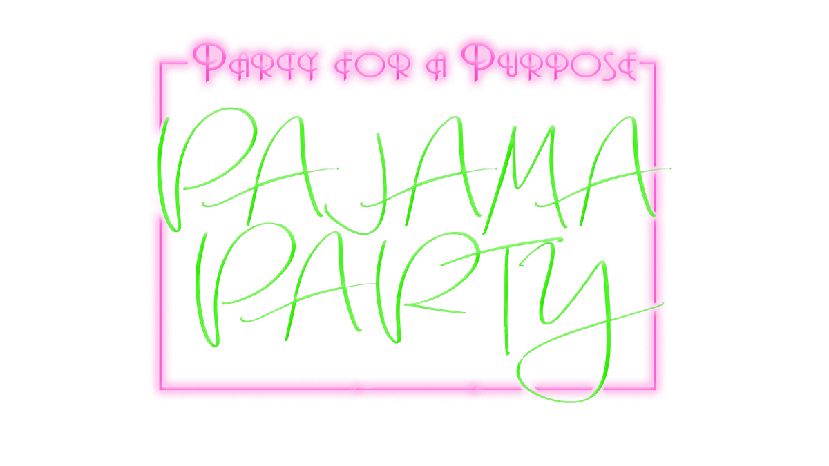 Party for a Purpose Pajama Party!