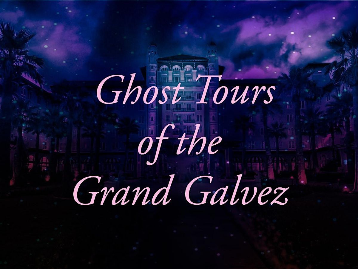 Ghost Tours of the Grand Galvez