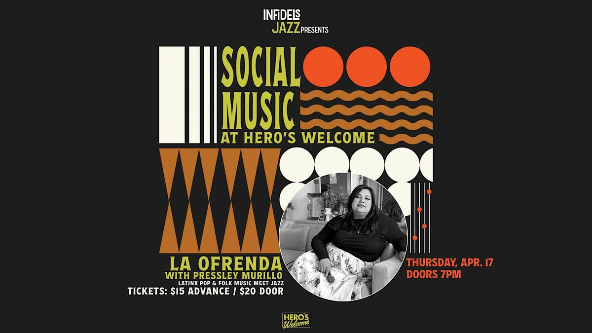 Infidels Jazz Presents: La Ofrenda with Pressley Murillo at Hero's Welcome