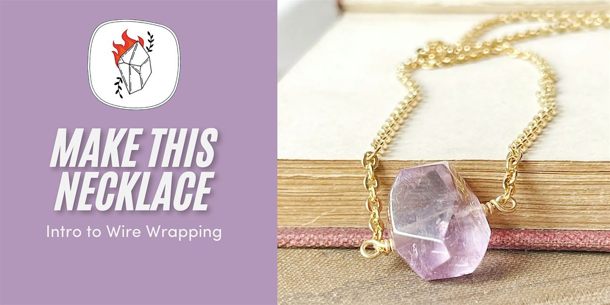 Make This Necklace! - Intro to Wire Wrapping