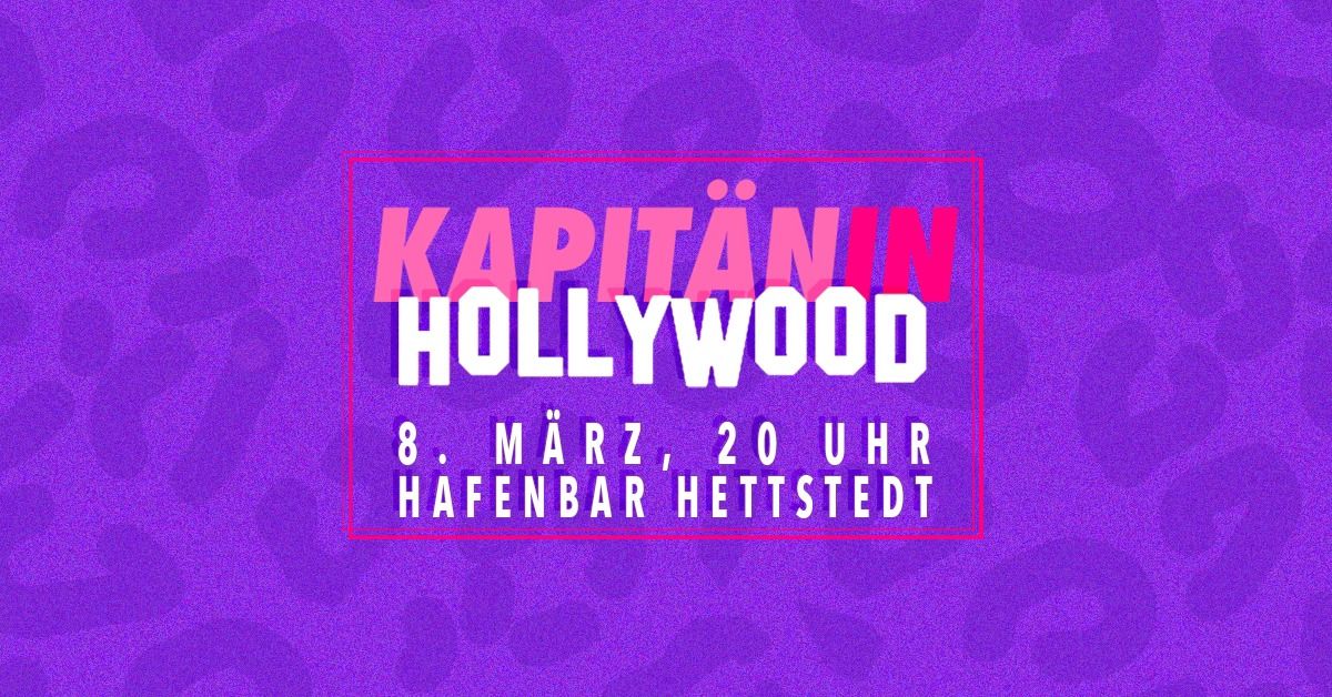 KAPIT\u00c4NIN HOLLYWOOD - FRAUENTAGSFEIER MIT  DJ FLORENCE