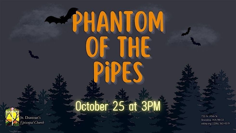Phantom of the Pipes