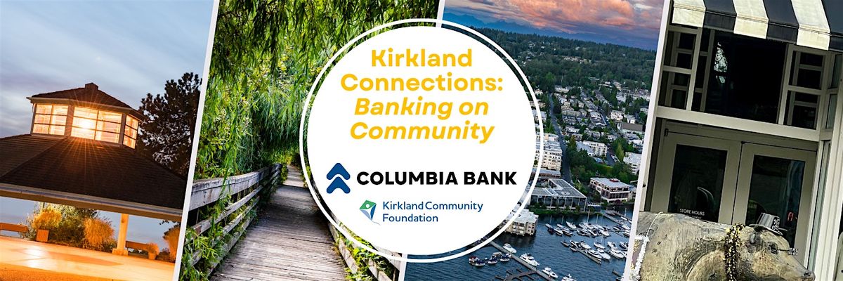 Kirkland  Connections: Banking on Community