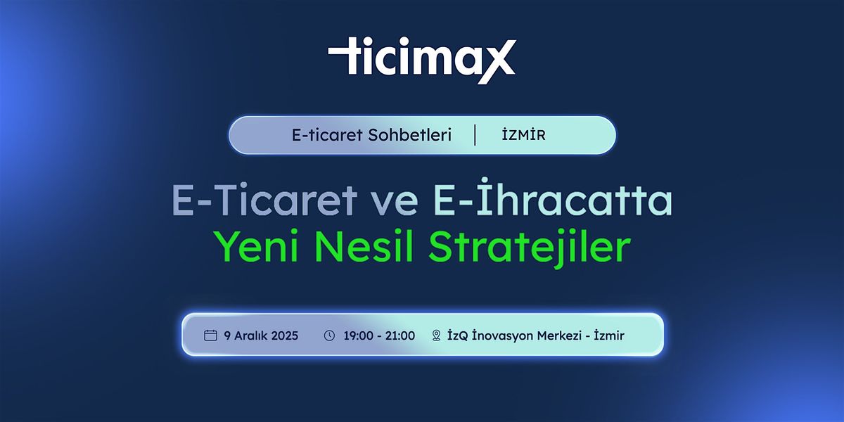 E-Ticaret ve E-\u0130hracatta Yeni Nesil Stratejiler \u2013 \u0130zmir