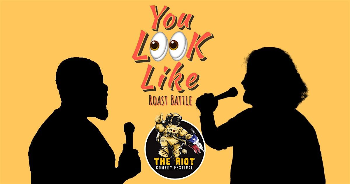 The Riot Comedy Festival presents You Look Like Roast Contest