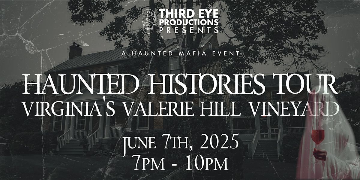 Haunted Histories Tour: Virginia's Valerie Hill Vineyard