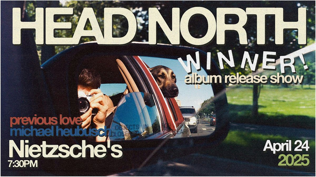 Head North Album Release w Previous Love & Michael Heubusch - 4.24.2025