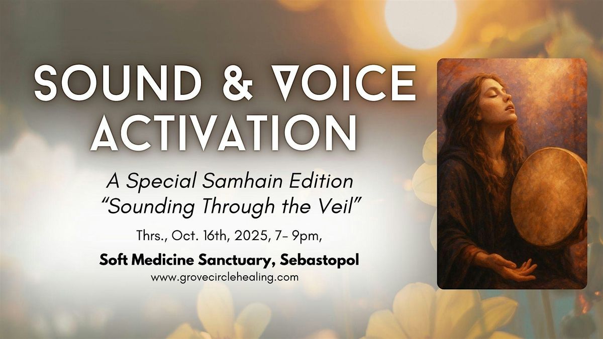 Sound & Voice Activation: "Sounding Through the Veil", Samhain Edition