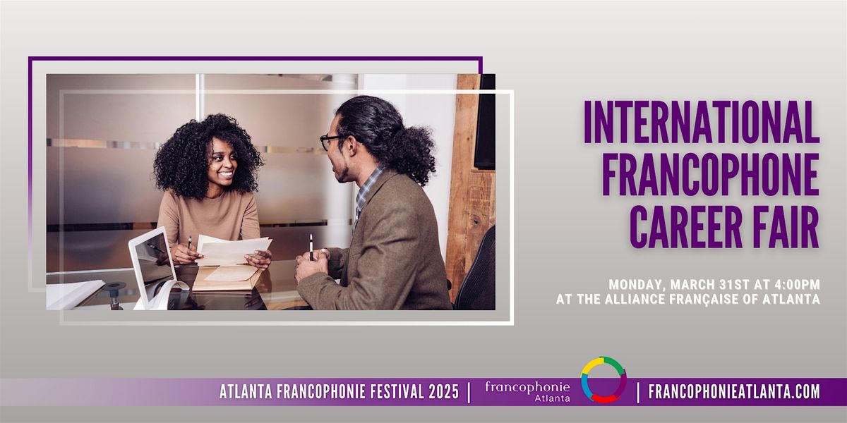 International Francophone Career Fair | Atlanta Francophonie Festival 2025