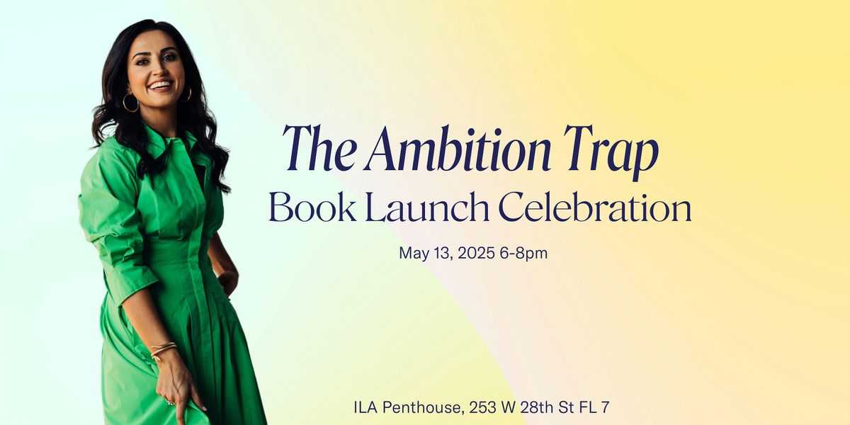 The Ambition Trap \u2013 Book Launch Celebration