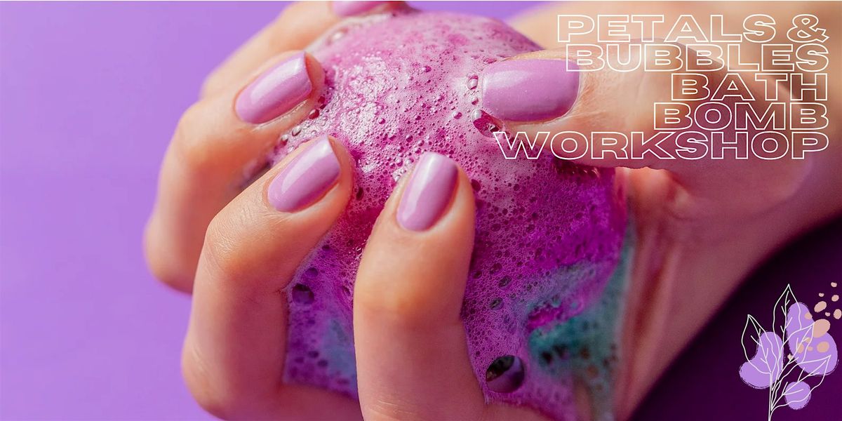 Petals & Bubbles: A Bath Bomb Making Workshop With The Weekender Soap Co