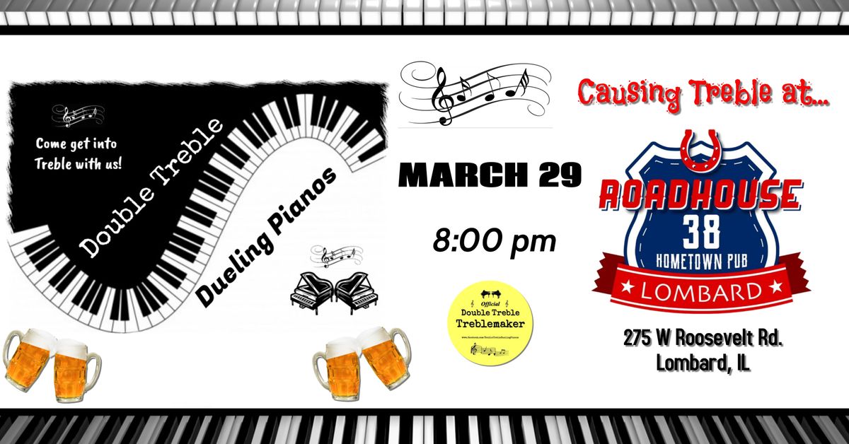 Double Treble Dueling Pianos @ Roadhouse 38, Lombard