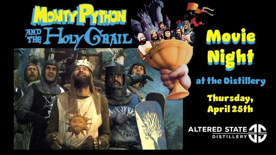 Monty Python and the Holy Grail:  Movie Night at Altered State Distillery