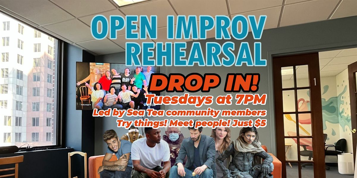 Open Improv Rehearsal: Drop In! - Practice with Sea Tea community members