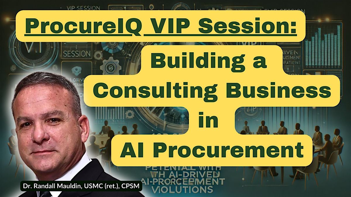 ProcureIQ: VIP Session: Building a Consulting Business in AI Procurement