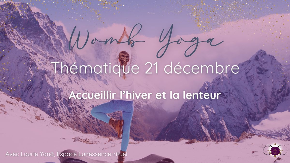 Womb Yoga Th\u00e9matique : Accueillir l\u2019hiver et la lenteur