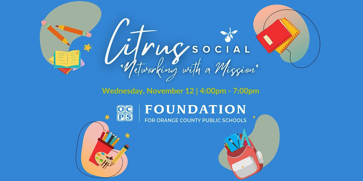 The Citrus Social: Networking with Orange County Public Schools Foundation