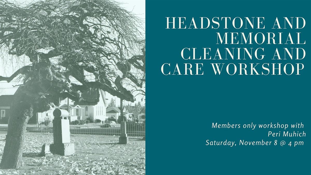 MEMBERS ONLY WORKSHOP - Headstone and Memorial Cleaning and Care