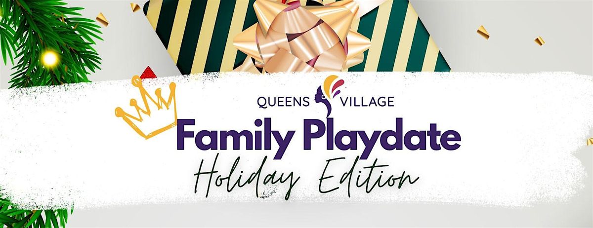 Queens Village Family Playdate Holiday Edition