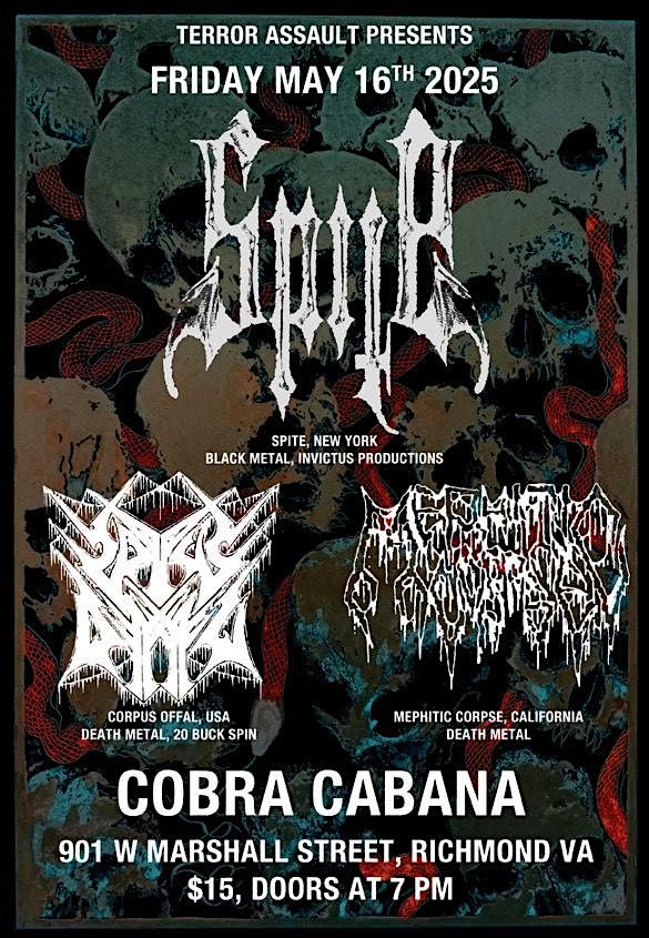 SPITE\/ MEPHITIC CORPSE\/ CORPUS OFFAL @ COBRA CABANA 5\/16