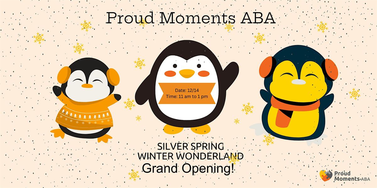 Proud Moments ABA Silver Spring Grand Opening \u2013 Winter Wonderland!