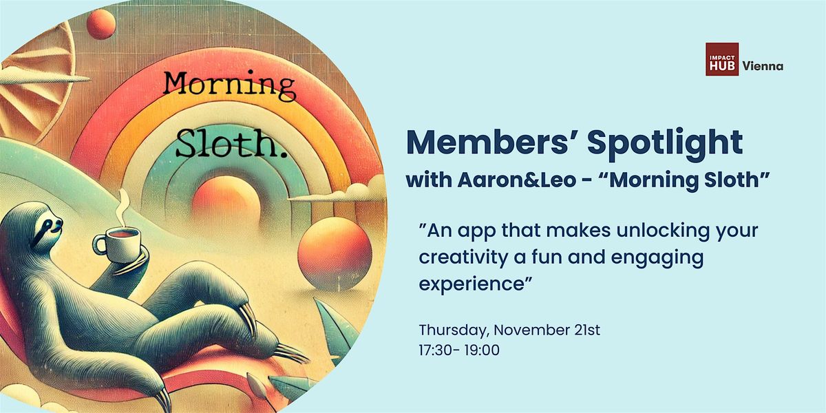 Member's Spotlight Session: Aaron&Leo: "Morning Sloth"