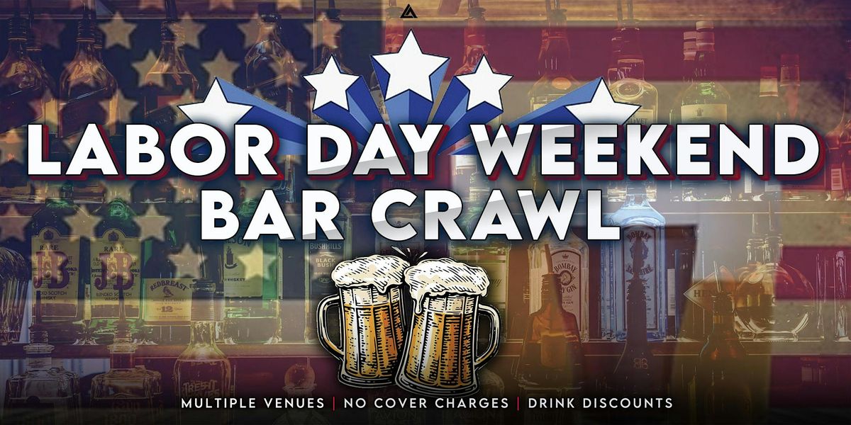 Labor Day Weekend Bar Crawl - Austin 6th Street