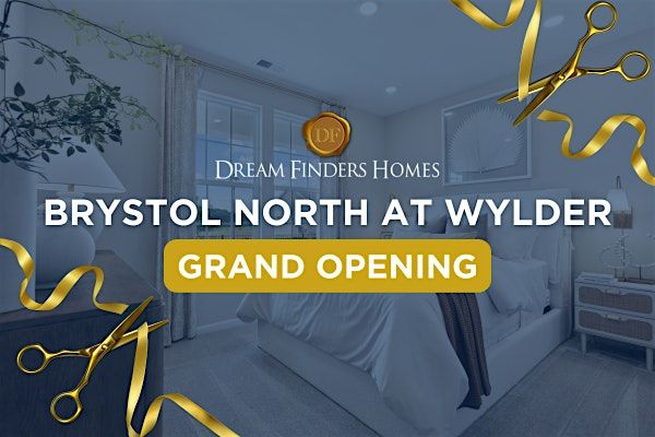 Brystol North at Wylder Realtor Exclusive Grand Opening