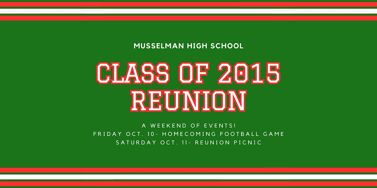 Musselman High Class of 2015- 10 Year Reunion!