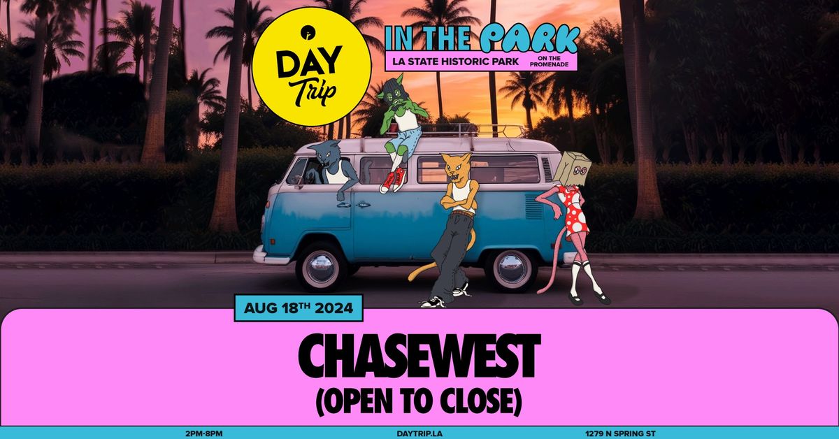 Day Trip feat. Chasewest (Open To Close)