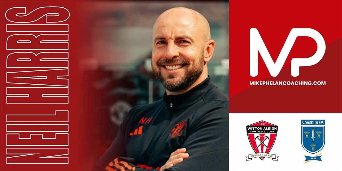 MP Coaching Masterclass with NEIL HARRIS  - Witton Albion | Cheshire FA